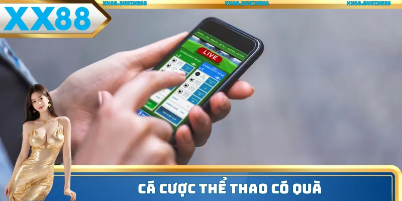 Chơi cá cược thể thao là có quà tặng may mắn