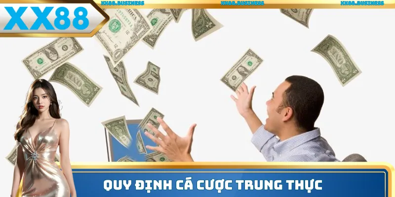 Cá cược trung thực mới được nhận phong bao