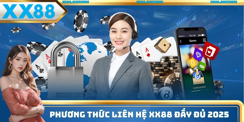 Danh sách phương thức liên hệ XX88 đầy đủ 2025