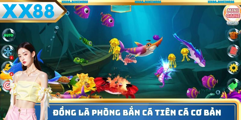 Đồng là phòng Bắn Cá Tiên Cá cơ bản