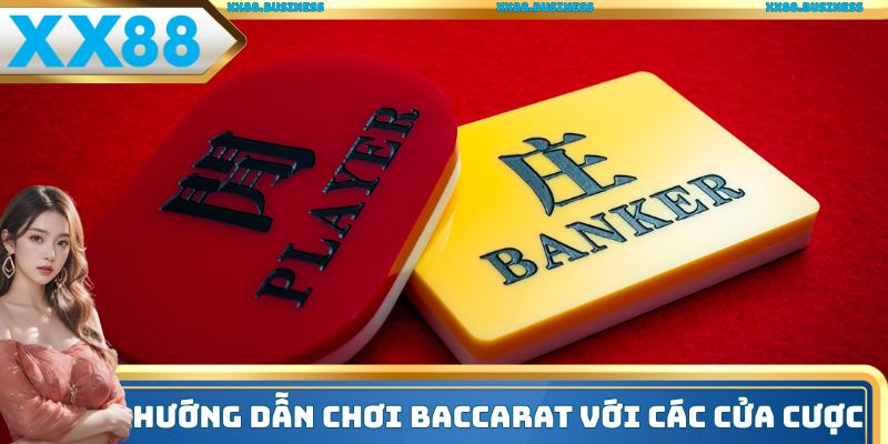 Hướng dẫn chơi baccarat với các cửa cược