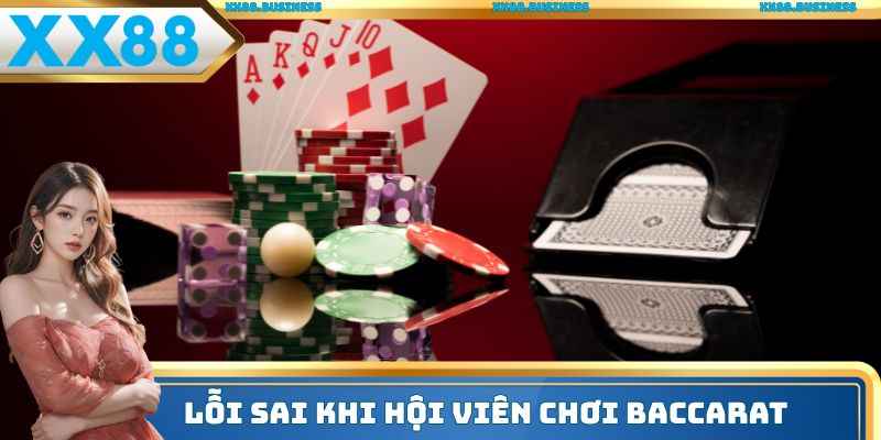 Lỗi sai khi hội viên chơi baccarat