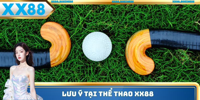 Lưu ý tại thể thao XX88