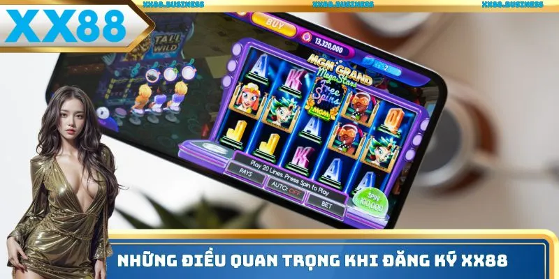 Những điều quan trọng khi đăng ký xx88
