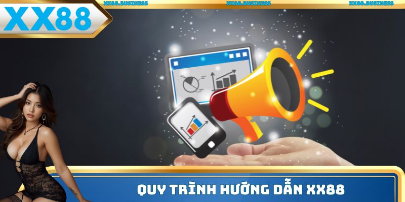 Quy trình hướng dẫn XX88