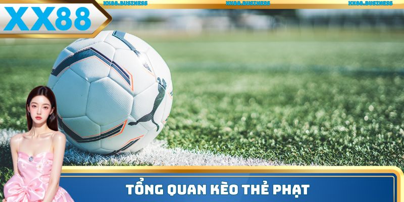 Tổng quan kèo thẻ phạt