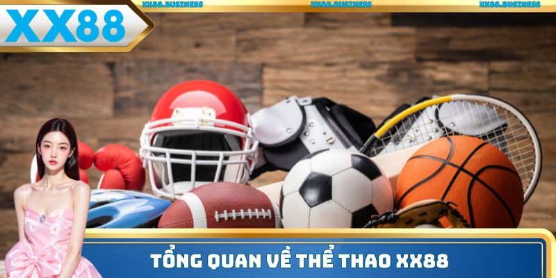 Tổng quan về thể thao XX88